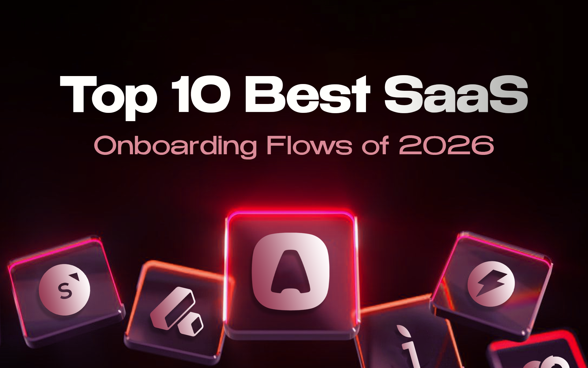 Top 10 Best SaaS Onboarding Flows of 2026