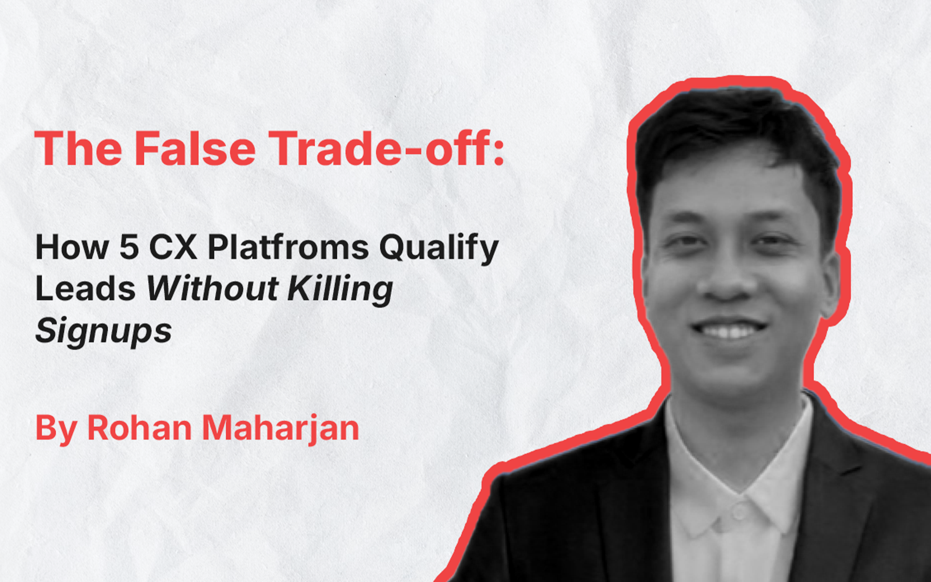 The False Trade-off: How 5 CX Platforms Qualify Leads Without Killing Signups